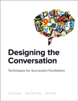Designing the Conversation : Techniques for Successful Facilitation （1ST）