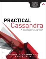 Practical Cassandra : A Developer's Approach (Addison-wesley Data and Analytics)