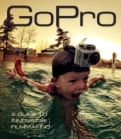 GoPro : Professional Guide to Filmmaking