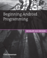 Beginning Android Programming : Develop and Design (Develop and Design)