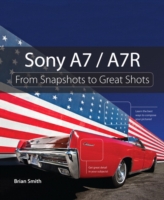 Sony A7 / A7R : From Snapshots to Great Shots