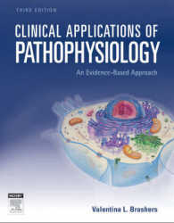 Clinical Applications of Pathophysiology : An Evidence-Based Approach （3RD）
