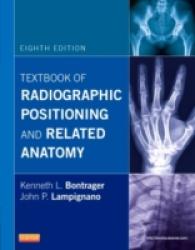 Ｘ線撮影位置と解剖学テキスト（第８版）<br>Textbook of Radiographic Positioning and Related Anatomy （8TH）