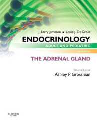 内分泌学：副腎（第６版）<br>Endocrinology Adult and Pediatric: the Adrenal Gland （6TH）