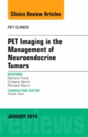 PET Imaging in the Management of Neuroendocrine Tumors, an Issue of PET Clinics (The Clinics: Radiology)