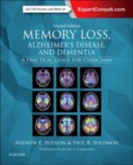 記憶喪失、アルツハイマー病と認知症（第２版）<br>Memory Loss, Alzheimer's Disease, and Dementia : A Practical Guide for Clinicians （2 PAP/PSC）