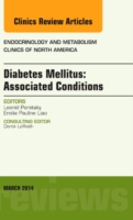 Diabetes Mellitus: Associated Conditions, an Issue of Endocrinology and Metabolism Clinics of North America (The Clinics: Internal Medicine)