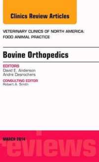 Bovine Orthopedics, an Issue of Veterinary Clinics of North America: Food Animal Practice (The Clinics: Veterinary Medicine)