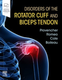 Disorders of the Rotator Cuff and Biceps Tendon : The Surgeon's Guide to Comprehensive Management