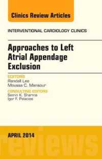 Approaches to Left Atrial Appendage Exclusion, an Issue of Interventional Cardiology Clinics (The Clinics: Internal Medicine)
