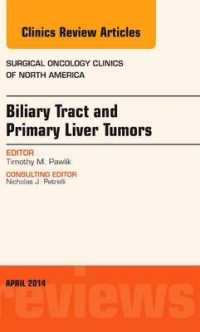 Biliary Tract and Primary Liver Tumors, an Issue of Surgical Oncology Clinics of North America (The Clinics: Surgery)