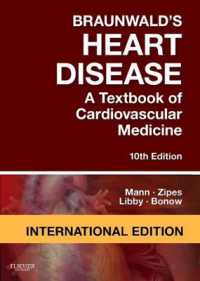 Braunwald's Heart Disease: A Textbook of Cardiovascular Medicine, International Edition （10TH）