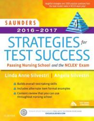Saunders Strategies for Test Success 2016-2017 : Passing Nursing School and the NCLEX Exam (Saunders Strategies for Success for the Nclex Examination) （4TH）