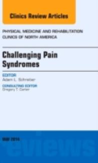 Challenging Pain Syndromes, an Issue of Physical Medicine and Rehabilitation Clinics of North America (The Clinics: Internal Medicine)