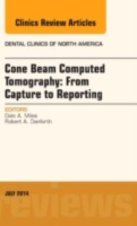 Cone Beam Computed Tomography: From Capture to Reporting, an Issue of Dental Clinics of North America (The Clinics: Dentistry)
