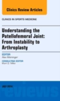Understanding the Patellofemoral Joint: From Instability to Arthroplasty; an Issue of Clinics in Sports Medicine (The Clinics: Orthopedics)