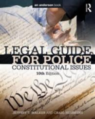 警察のための法律ガイド（第１０版）<br>Legal Guide for Police : Constitutional Issues （10TH）