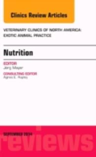 Nutrition, an Issue of Veterinary Clinics of North America: Exotic Animal Practice (The Clinics: Veterinary Medicine)