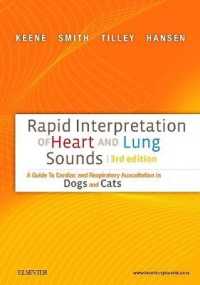 Rapid Interpretation of Heart and Lung Sounds : A Guide to Cardiac and Respiratory Auscultation in Dogs and Cats （3RD）