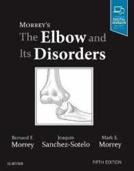 モリー肘の障害（第５版）<br>Morrey's the Elbow and Its Disorders -- Hardback （5 ed）