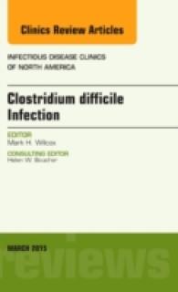 Clostridium difficile Infection, an Issue of Infectious Disease Clinics of North America (The Clinics: Internal Medicine)