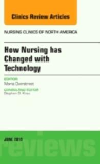 How Nursing has Changed with Technology, an Issue of Nursing Clinics (The Clinics: Nursing)