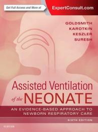 新生児の補助換気（第６版）<br>Assisted Ventilation of the Neonate : An Evidence-Based Approach to Newborn Respiratory Care （6 HAR/PSC）