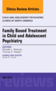 Family-Based Treatment in Child and Adolescent Psychiatry, an Issue of Child and Adolescent Psychiatric Clinics of North America (The Clinics: Internal Medicine)