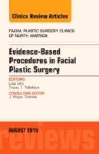 Evidence-Based Procedures in Facial Plastic Surgery, an Issue of Facial Plastic Surgery Clinics of North America (The Clinics: Surgery)