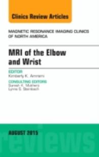 MRI of the Elbow and Wrist, an Issue of Magnetic Resonance Imaging Clinics of North America (The Clinics: Radiology)