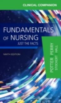 Fundamentals of Nursing Clinical Companion : Just the Facts （9TH）