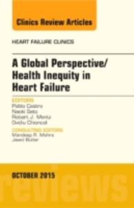 A Global Perspective/Health Inequity in Heart Failure, an Issue of Heart Failure Clinics (The Clinics: Internal Medicine)