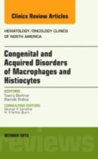 Congenital and Acquired Disorders of Macrophages and Histiocytes, an Issue of Hematology/Oncology Clinics of North America (The Clinics: Internal Medicine)