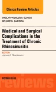 Medical and Surgical Complications in the Treatment of Chronic Rhinosinusitis, an Issue of Otolaryngologic Clinics of North America (The Clinics: Surgery)