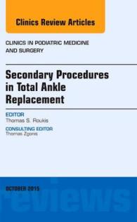 Secondary Procedures in Total Ankle Replacement, an Issue of Clinics in Podiatric Medicine and Surgery (The Clinics: Surgery)