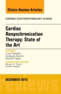 Cardiac Resynchronization Therapy: State of the Art, an Issue of Cardiac Electrophysiology Clinics (The Clinics: Internal Medicine)