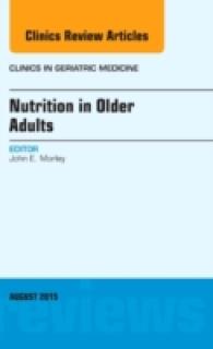 Nutrition in Older Adults, an Issue of Clinics in Geriatric Medicine (The Clinics: Internal Medicine)