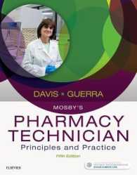 Mosby's Pharmacy Technician : Principles and Practice (Mosby's Pharmacy Technician) （5 PAP/PSC）