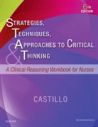 看護師のための批判的思考ワークブック（第６版）<br>Strategies, Techniques, & Approaches to Critical Thinking : A Clinical Reasoning Workbook for Nurses （6 CSM WKB）