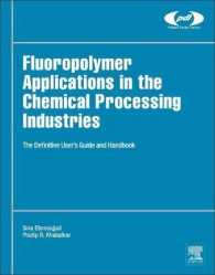 Fluoropolymer Applications in the Chemical Processing Industries : The Definitive User's Guide and Handbook (Plastics Design Library) （2ND）