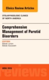 Comprehensive Management of Parotid Disorders, an Issue of Otolaryngologic Clinics of North America (The Clinics: Surgery)