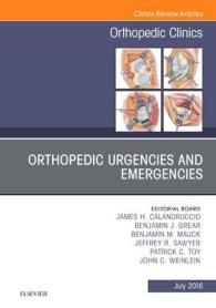 Orthopedic Urgencies and Emergencies, an Issue of Orthopedic Clinics (The Clinics: Orthopedics)