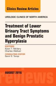 Treatment of Lower Urinary Tract Symptoms and Benign Prostatic Hyperplasia, an Issue of Urologic Clinics of North America (The Clinics: Surgery)