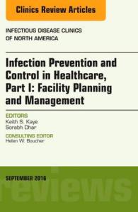 Infection Prevention and Control in Healthcare, Part I: Facility Planning and Management, an Issue of Infectious Disease Clinics of North America (The Clinics: Internal Medicine)