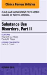 Substance Use Disorders: Part II, an Issue of Child and Adolescent Psychiatric Clinics of North America (The Clinics: Internal Medicine)