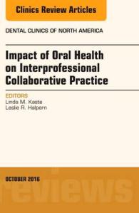 Impact of Oral Health on Interprofessional Collaborative Practice, an Issue of Dental Clinics of North America (The Clinics: Dentistry)