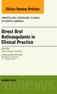 Direct Oral Anticoagulants in Clinical Practice: an Issue of Hematology/Oncology Clinics of North America (The Clinics: Internal Medicine)