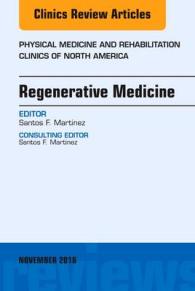 Regenerative Medicine, an Issue of Physical Medicine and Rehabilitation Clinics of North America (The Clinics: Orthopedics)