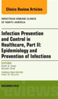 Infection Prevention and Control in Healthcare, Part II: Epidemiology and Prevention of Infections, an Issue of Infectious Disease Clinics of North America (The Clinics: Internal Medicine)