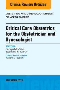 Critical Care Obstetrics for the Obstetrician and Gynecologist, an Issue of Obstetrics and Gynecology Clinics of North America (The Clinics: Internal Medicine)